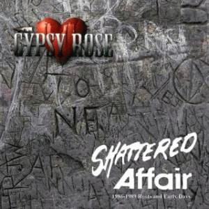 Gypsy Rose (CAN) : Shattered Affair